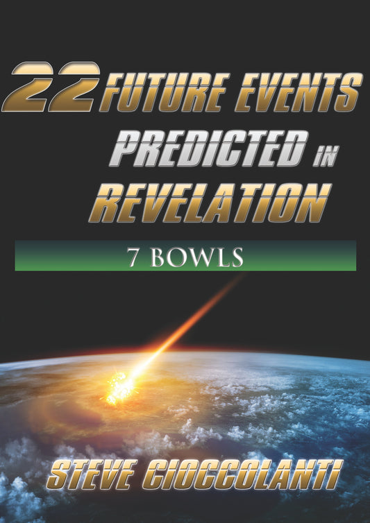 22 Future Events Predicted in Revelation: 7 Bowls