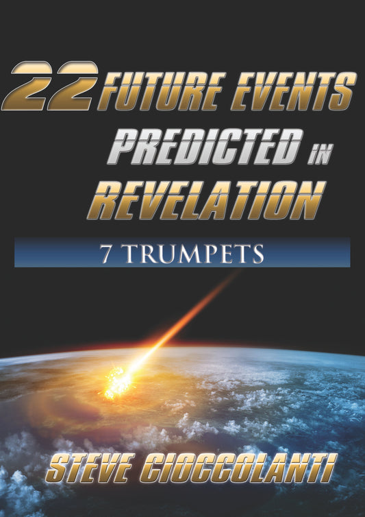 22 Future Events Predicted in Revelation: 7 Trumpets