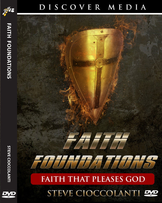 Faith Foundations: Faith That Pleases God