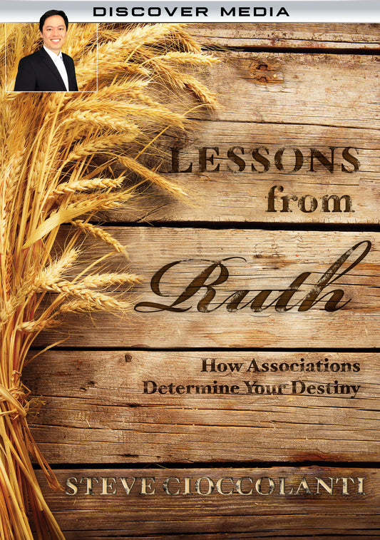 Lessons from Ruth: How Associations Determine Your Destiny