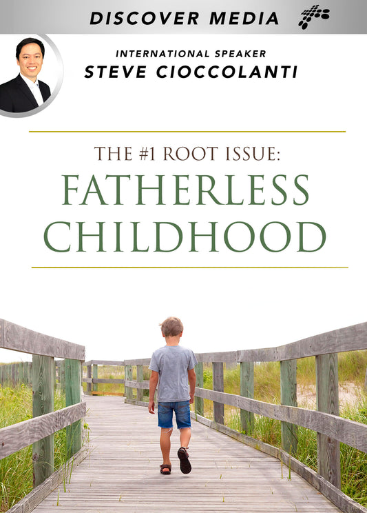 The #1 Root Issue: Fatherless Childhood