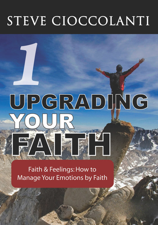 Faith & Feelings: How to Manage Your Emotions by Faith
